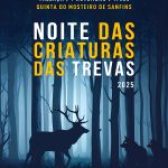 Noite das Criaturas das Trevas no Mosteiro de Sanfins
